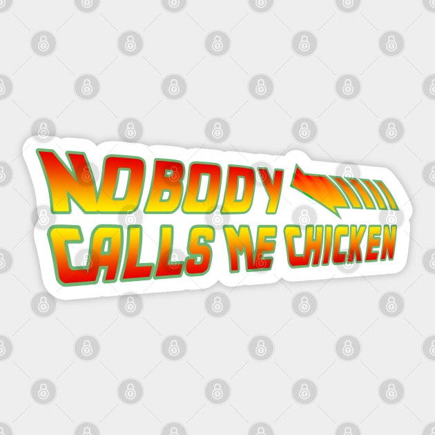 Back To The Future - Nobody calls me chicken Sticker by Buff Geeks Art